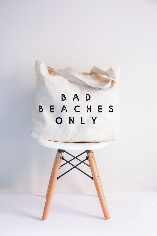 The perfect tote for the beach, errands, grocery shopping, etc.  Cute & Casual, it's prefect for every day!  Bad Beaches Only XL Tote Bag *Measures 20
